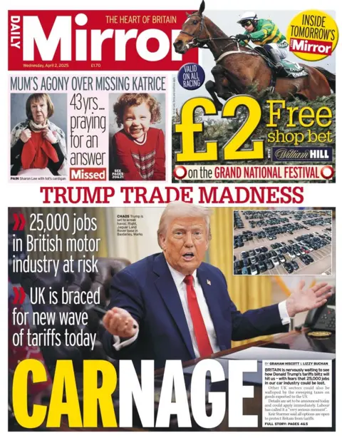 The Daily Mirror's front page includes a large picture of US President Donald Trump, he is sitting at a desk signing what appears to be executive orders and his arms are outstretched as he gestures with a incredulous look on his face. The headline above reads: Trump trade madness and Carnage.